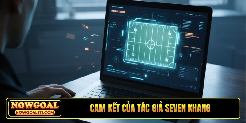 Cam kết của tác giả Seven Khang