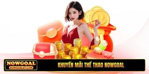 Khuyến mãi thể thao Nowgoal